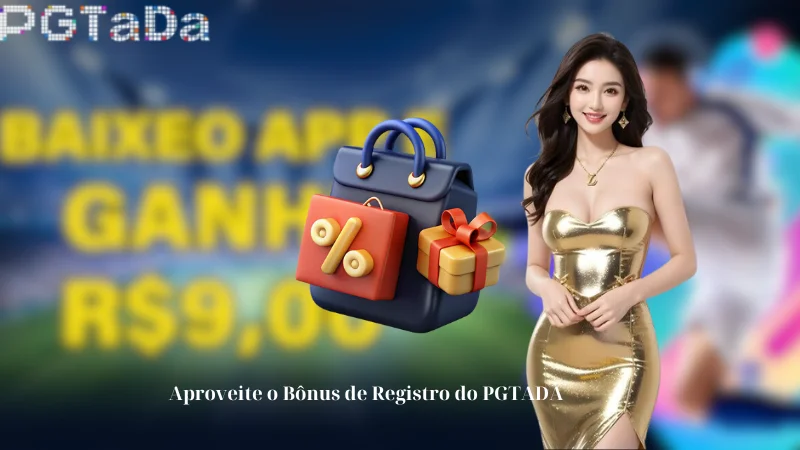 Aproveite o Bônus de Registro do PGTADA