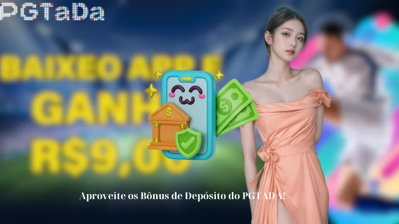 Aproveite os Bônus de Depósito do PGTADA!