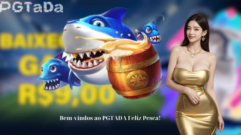 Bem-vindos ao PGTADA Feliz Pesca!