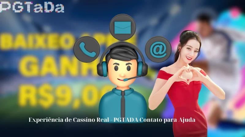 Experiência de Cassino Real - PGTADA Contato para Ajuda