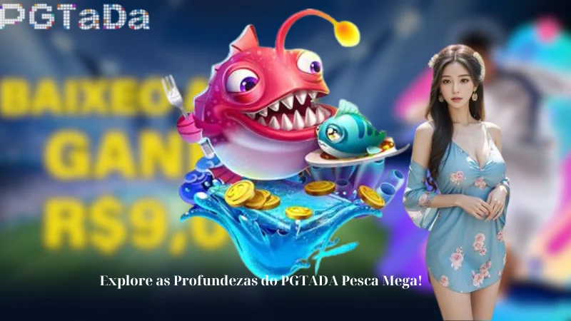 Explore as Profundezas do PGTADA Pesca Mega!