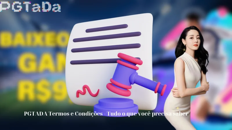 PGTADA Termos e Condições - Tudo o que você precisa saber