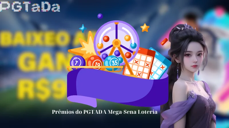 Prêmios do PGTADA Mega-Sena Loteria